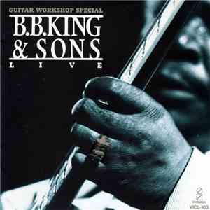 B.B. King - (Guitar Workshop Special) B.B. King & Sons, Live. download flac