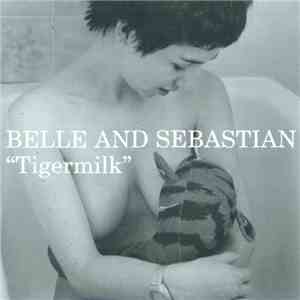 Belle And Sebastian - Tigermilk download flac