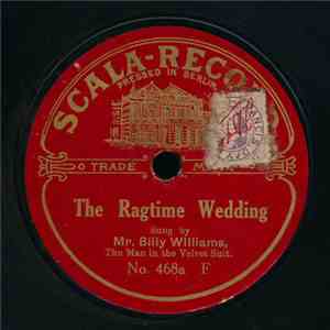 Billy Williams  - The Ragtime Wedding / Oh For Another Day At Margate! download flac