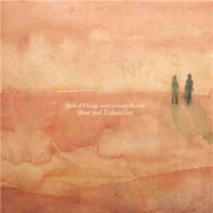 Birds Of Passage and Leonardo Rosado - Dear And Unfamiliar download flac