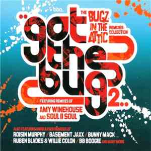 Bugz In The Attic - Got The Bug 2 - The Remixes Collection download flac