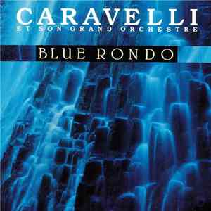 Caravelli Et Son Grand Orchestre - Blue Rondo download flac