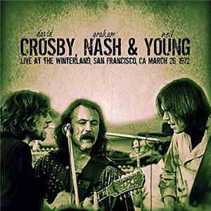 Crosby, Nash & Young - Live At The Winterland, San Francisco, CA March 26 1972 FLAC album