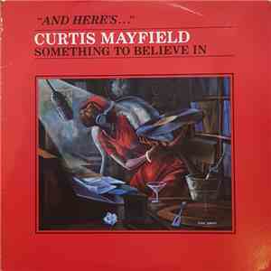 Curtis Mayfield - Something To Believe In download flac