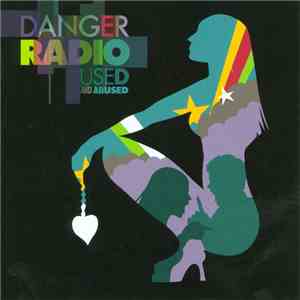 Danger Radio - Used And Abused download flac