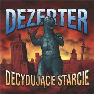 Dezerter - Decydujące Starcie download flac