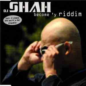 DJ Shah - Become 'y Riddim download flac