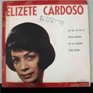Elizeth Cardoso - Diz Que Fui Por Aí / Nosso Cantinho / Até As Lágrimas/ Deixa Chover download flac