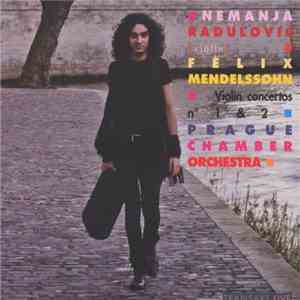 Felix Mendelssohn, Nemanja Radulović, Prague Chamber Orchestra - Félix Mendelssohn: Violin Concertos No. 1 & 2 download flac