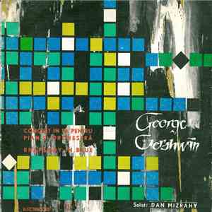 George Gershwin - Solist : Dan Mizrahy - Concert În Fa Pentru Pian Și Orchestră / Rhapsody In Blue download flac