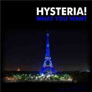 Hysteria!  - What You Want download flac