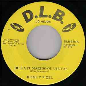 Irene Y Fidel - Dile A Tu Marido Que Te Vas / Se Sufre Pero Se Aprende download flac