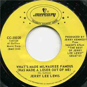 Jerry Lee Lewis - What's Made Milwaukee Famous (Has Made A Loser Out Of Me) download flac