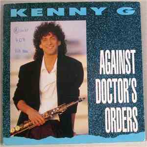 Kenny G  - Against Doctor's Orders download flac