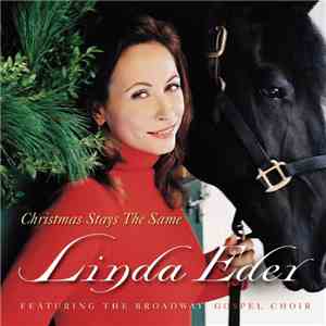 Linda Eder Featuring The Broadway Gospel Choir - Christmas Stays The Same download flac