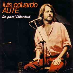 Luis Eduardo Aute - De Paso / Libertad download flac