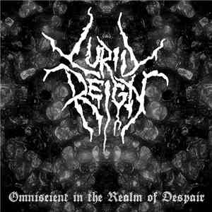 Lurid Reign - Omniscient In The Realm Of Despair download flac