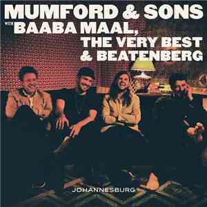 Mumford & Sons with Baaba Maal, The Very Best & Beatenberg - Johannesburg download flac