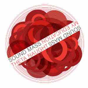 My Education / Theta Naught - Sound Mass: Harmonic Motion, Vol. III download flac