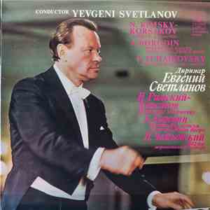 N. Rimsky-Korsakov / A. Borodin / P. Tchaikovsky , Conductor Yevgeni Svetlanov - Capriccio Espagnol / Polovetsian Dances From Opera "Prince Igor" / "The Year 1812", Solemn Overture download flac