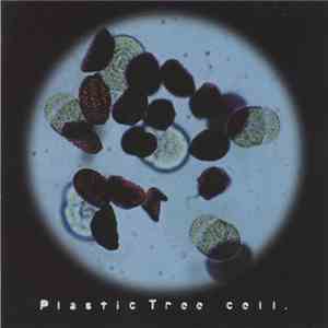 Plastic Tree - Cell. download flac