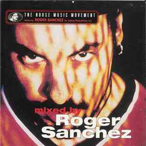 Roger Sanchez - The House Music Movement download flac
