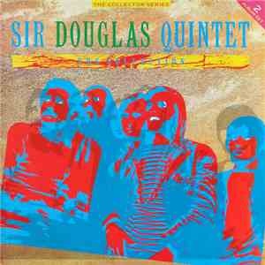 Sir Douglas Quintet - The Collection download flac