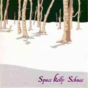 Space Kelly - Schnee FLAC album