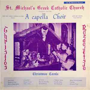 St. Michael's A Capella Choir - Christmas Carols - Great Lent And Easter Hymns download flac