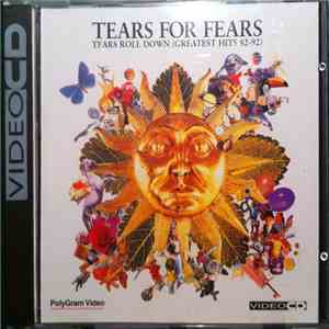 Tears For Fears - Tears Roll Down (Greatest Hits 82-92) download flac
