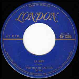 Ted Heath And His Music - La Mer / On The Bridge (Sur le Pont D'Avignon) download flac