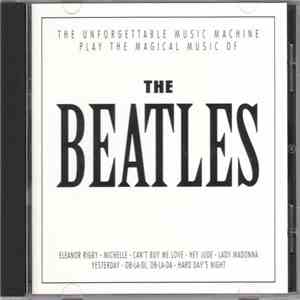 The Beatles - Unforgettable Music Machine Play The Magical Music Of The Beatles download flac