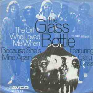 The Glass Bottle Featuring Gary Criss - The Girl Who Loved Me When / Because She's Mine Again download flac