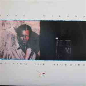 Tony Wilson  - Walking The Highwire download flac