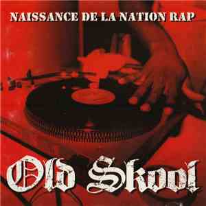 Various - Old Skool : Naissance De La Nation Rap download flac