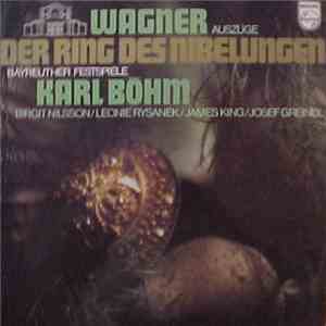 Wagner, Karl Böhm, Birgit Nilsson, Leonie Rysanek, James King , Josef Greindl - Auszüge Der Ring Des Nibelungen download flac