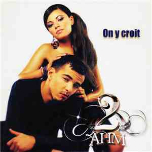 2 AHM - On Y Croit download flac