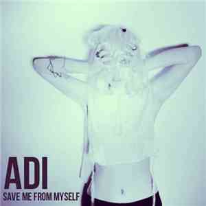 ADI - Save Me From Myself download flac