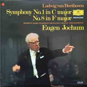 Beethoven, Bavarian Radio Symphony Orchestra - Berlin Philharmonic Orchestra, Eugen Jochum - Symphonies No.1 And No.8 download flac
