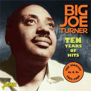 Big Joe Turner - Ten Years Of Hits download flac