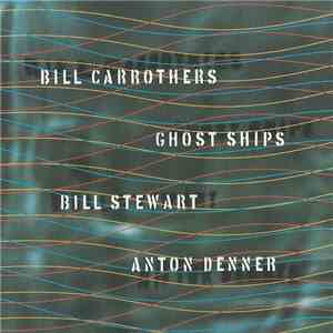 Bill Carrothers - Ghost Ships download flac