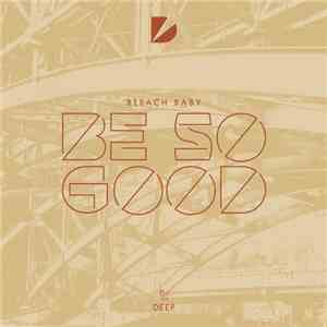 Bleach Baby - Be So Good download flac