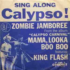 Calypso Carnival Featuring King Flash - Zombie Jamboree (Back To Back) / Mama, Looka Boo Boo (Boo Boo Man) download flac