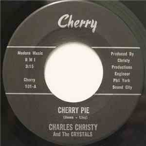 Charles Christy And The Crystals - Cherry Pie / Will I Find Her download flac