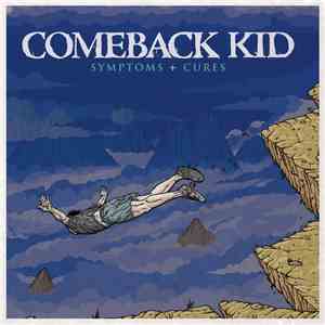 Comeback Kid - Symptoms + Cures download flac