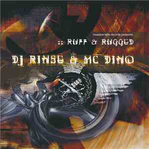 DJ Rinse & MC Dino - Ruff & Rugged download flac