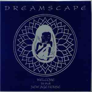 Dreamscape  - Welcome To Our New Age House download flac