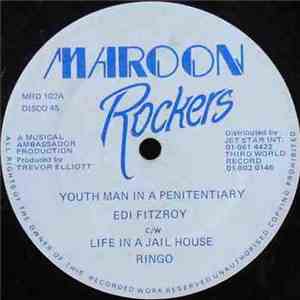 Edi Fitzroy / Ringo  / Roots Radix Band - Youth Man In A Penitentiary c/w Life In A Jailhouse / General Penitentiary c/w Jail House Rock download flac