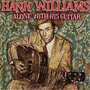 Hank Williams - Alone With His Guitar download flac