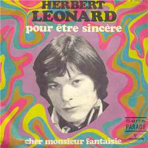 Herbert Léonard - Pour Être Sincère / Cher Monsieur Fantaisie download flac